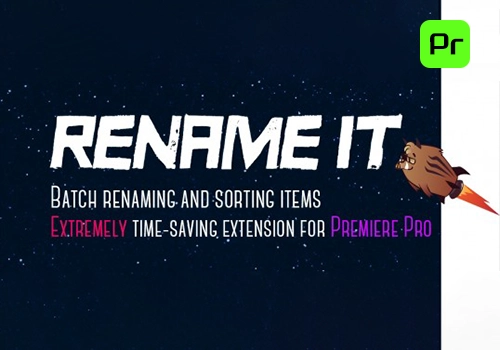 PR脚本-  项目工程序列素材高效重命名与快速排序 Rename It! v1.0.2-MGJT资源