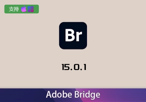 Adobe Bridge 2025 v15.0.1 [win][mac]-MGJT资源