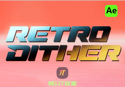 Ae插件-复古怀旧8bit比特像素效果 RetroDither v1.11[win][mac]-MGJT资源