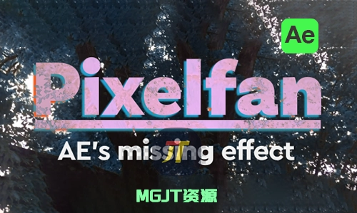 Ae插件-像素路径拉伸弯曲变形失真效果 Pixelfan v1.2.0 [mac]-MGJT资源