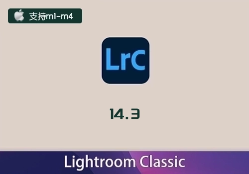 Adobe Lightroom Classic CC 2025 v14.3 [mac]-MGJT资源