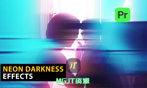 PR预设 - 16组极具视觉冲击力的梦幻霓虹黑暗风格特效-MGJT资源