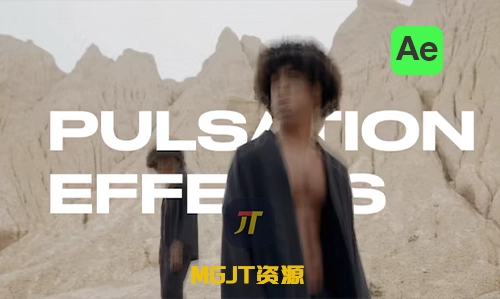 Ae预设-10个制作视频脉动（冲）效果预设 Pulsation Effects-MGJT资源