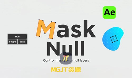 Ae脚本-Null空对象自动化蒙版控制器 Mask Null 1.2-MGJT资源