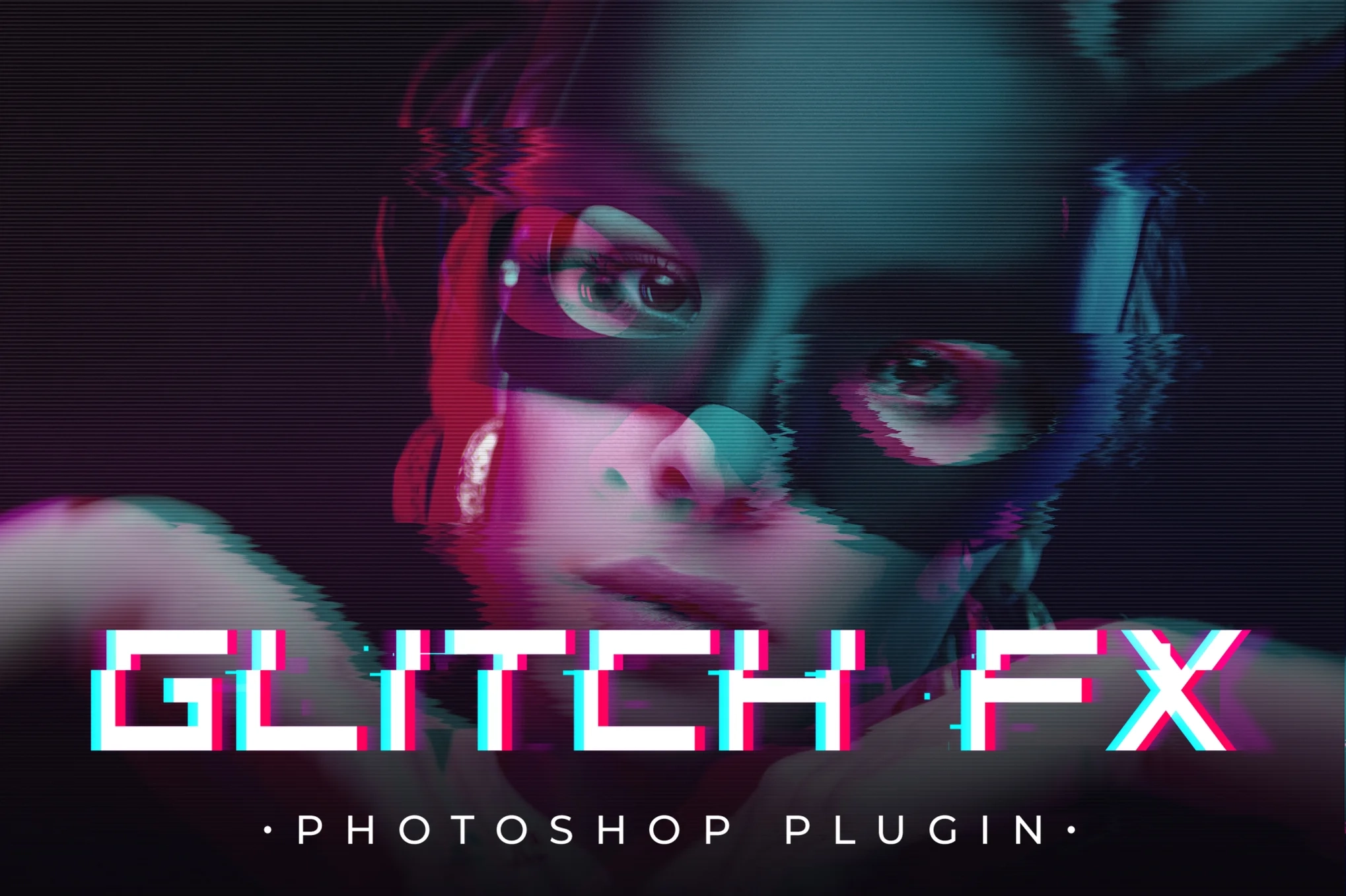 PS插件 -10种现代毛刺故障效果 Glitch FX 1.0.0 PS插件 -10种现代毛刺故障效果 Glitch FX 1.0.0