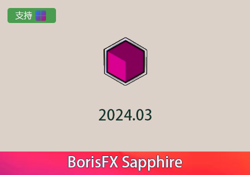 PS/PR/AE/OFX/达芬奇插件-蓝宝石视觉特效 BorisFX Sapphire 2024.03 英文版[win]-MGJT资源