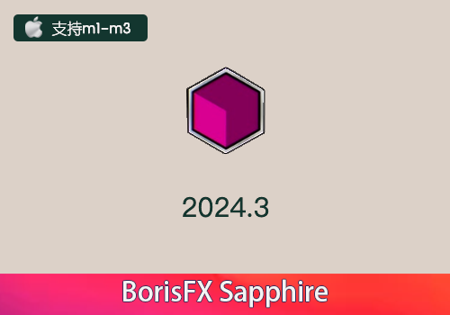 PS/PR/AE/OFX/AVX插件-蓝宝石视觉特效 BorisFX Sapphire 2024.03 英文版[Mac]-MGJT资源