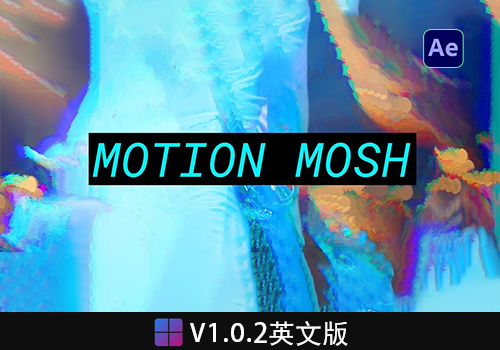 AE插件-动态像素拉伸撕裂花屏故障视觉特效 Motion Mosh v1.0.2英文版[win]-MGJT资源