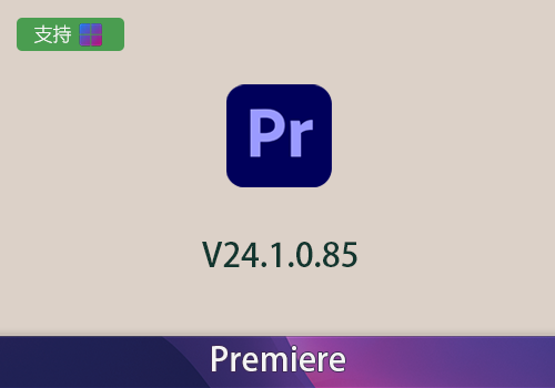 Adobe  Premiere 2024 v24.1.0.85 中文版[win]-MGJT资源